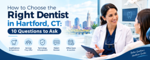 Choose the Right Dentist in Hartford, CT